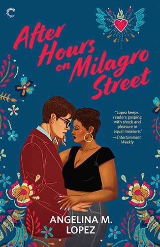 After Hours on Milagro Street by Angelina M. Lopez