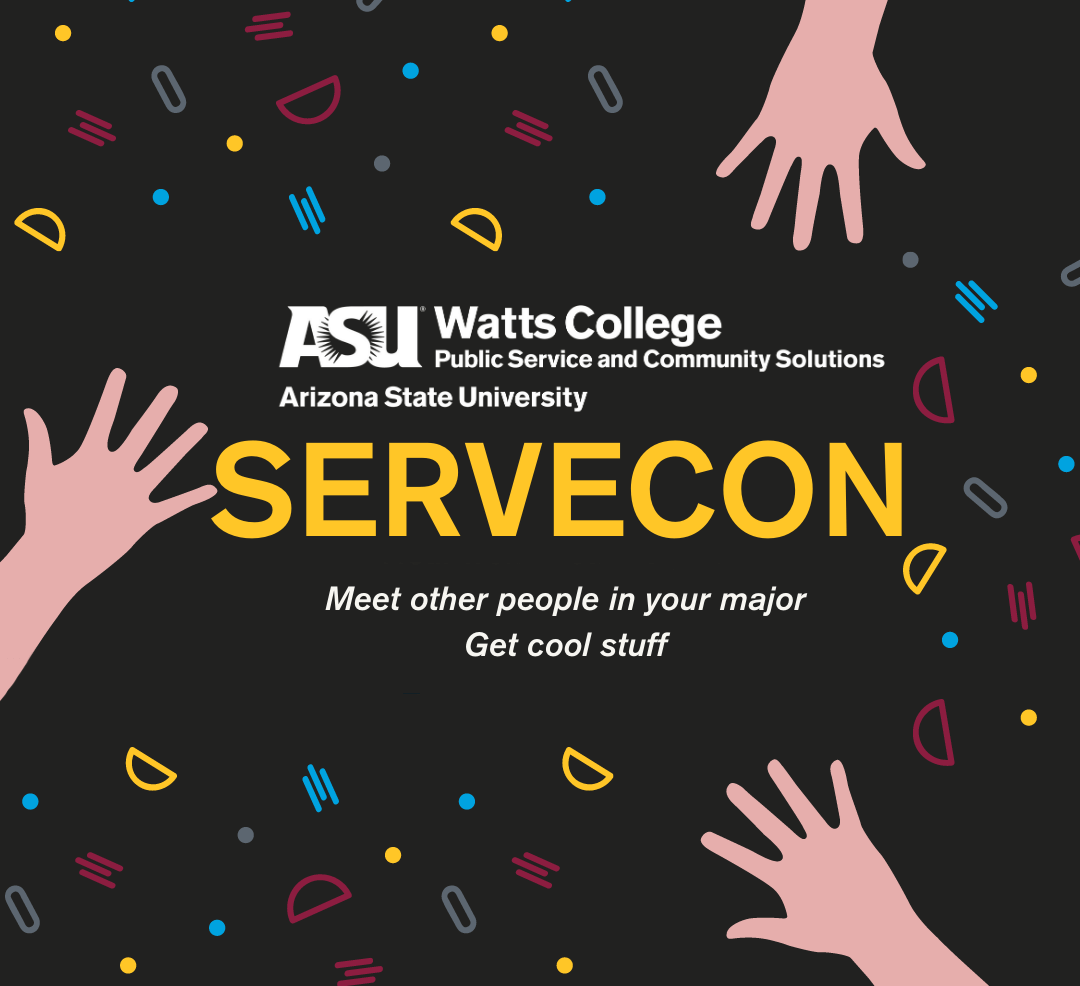 Watts College Servecon. Meet other people in your major, get cool stuff.